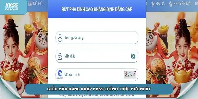 Biểu mẫu đăng nhập KK55 chính thức mới nhất
