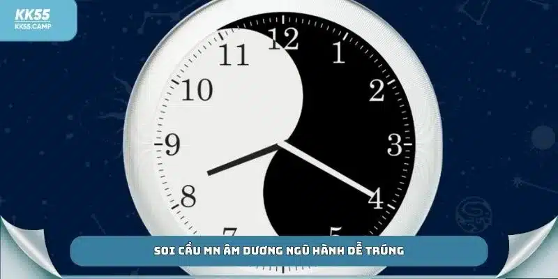Soi cầu MN âm dương ngũ hành dễ trúng