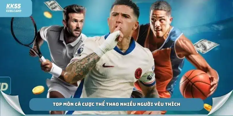 Top môn cá cược thể thao nhiều người yêu thích